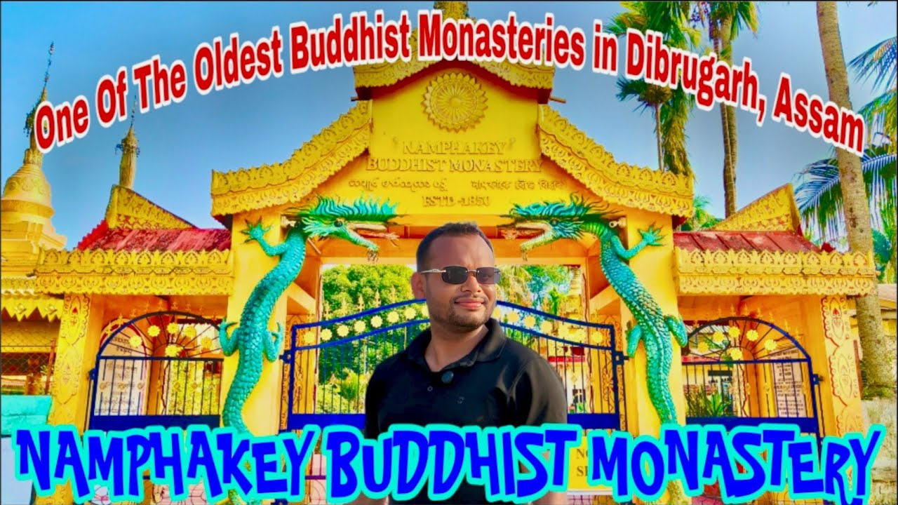 Namphake Buddhist Monastery Naharkatia, Dibrugarh, Assam || Buddhist Temple Vlog #BuddhistMonastery