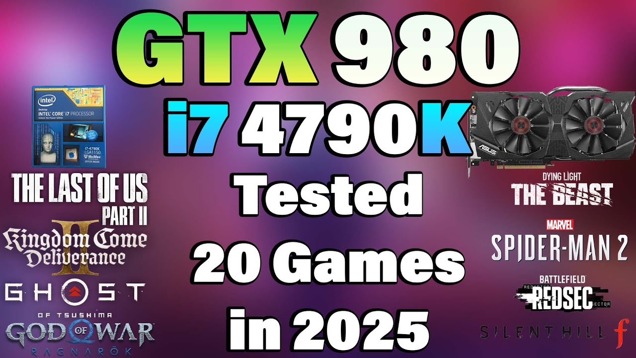 i7 4790K + GTX 980 - Tested 20 Games in 2025 - YouTube