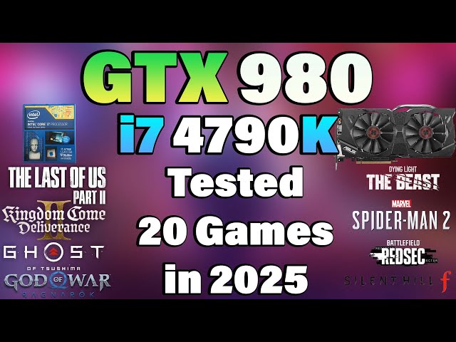 i7 4790K + GTX 980 - Tested 20 Games in 2025 - YouTube