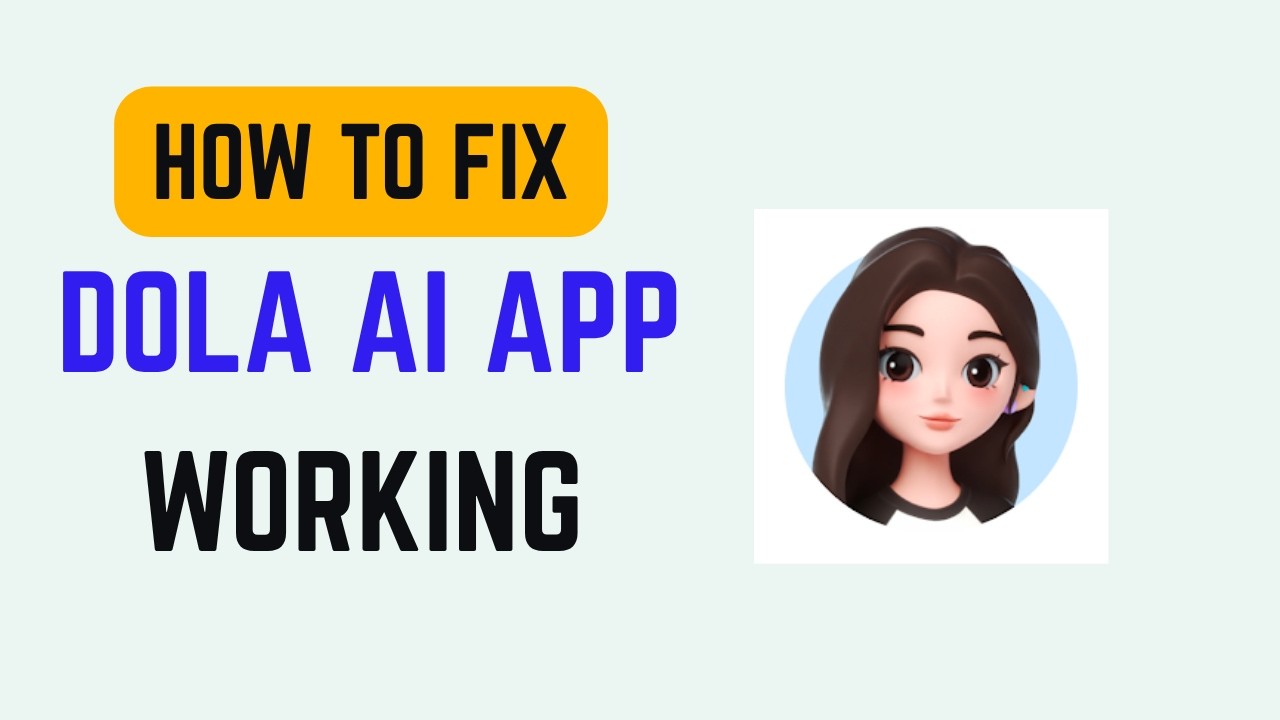 How to Fix Dola AI App Not Working - Troubleshoot Dola AI Issues 2026 ...