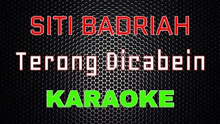 Siti Badriah - Terong Dicabein [Karaoke] | LMusical