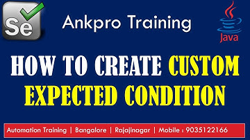 Selenium with Java 41 - How to create Custom Expected Conditions class methods explained with code