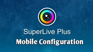 SUPERLIVE PLUS MOBILE CONFIGURATION screenshot 1