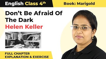 Class 4 English Chapter 5 | Don’t Be Afraid of the Dark & Helen keller Full Chapter Explanation