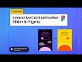 How to Create Interactive Card Slider Animation in Figma | UI UX Design Tutorial