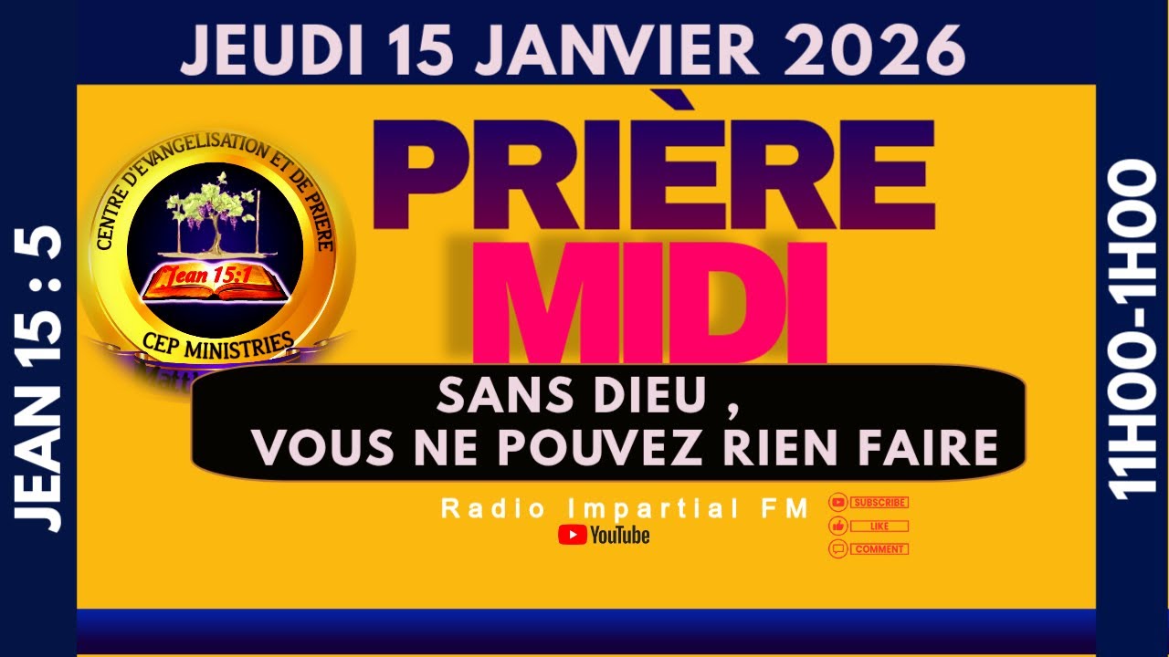 Priere Midi en direct Jeudi 15 Janvier 2026 ► SANS DIEU , VOUS NE POUVEZ REIN FAIRE .