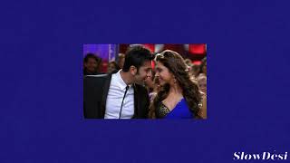 Badtameez Dil - Slowed and reverbed | SlowDesi