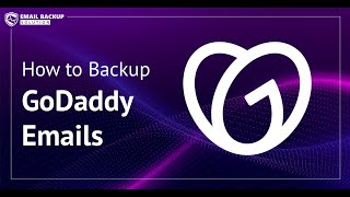 How to Backup GoDaddy Emails Easily | Save Emails to Computer