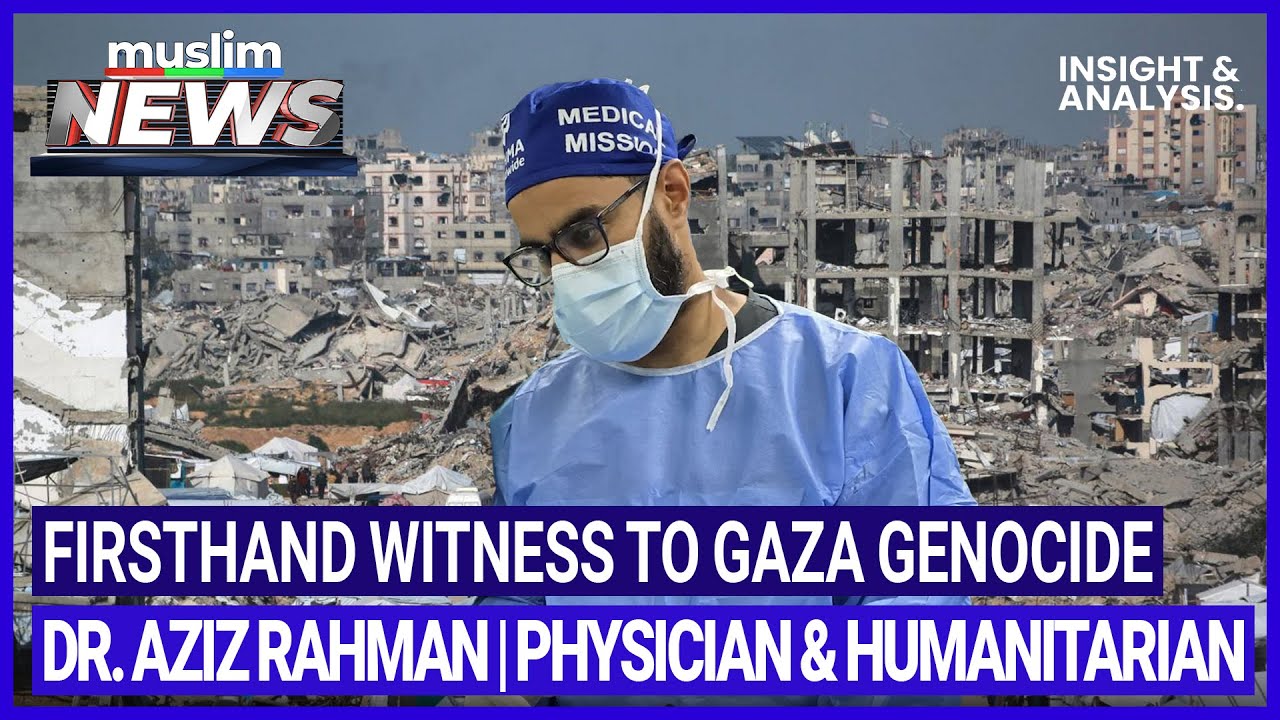 Firsthand Witness To Gaza Genocide | Physician & Humanitarian Dr. Aziz ...