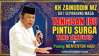 A Mother’s Tears, A Closed Gate to Heaven: The Most Touching Sermon by KH Zainuddin MZ