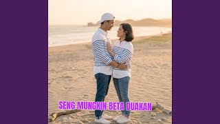 Seng Mungkin Beta Duakan