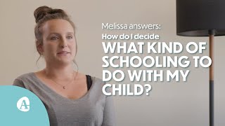 How do I decide what kind of schooling to do with my child? (3/6)