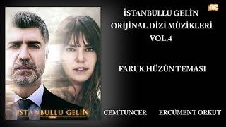 İstanbullu Gelin (Orijinal Dizi Müzikleri Vol.4) - Faruk Hüzün Teması Resimi