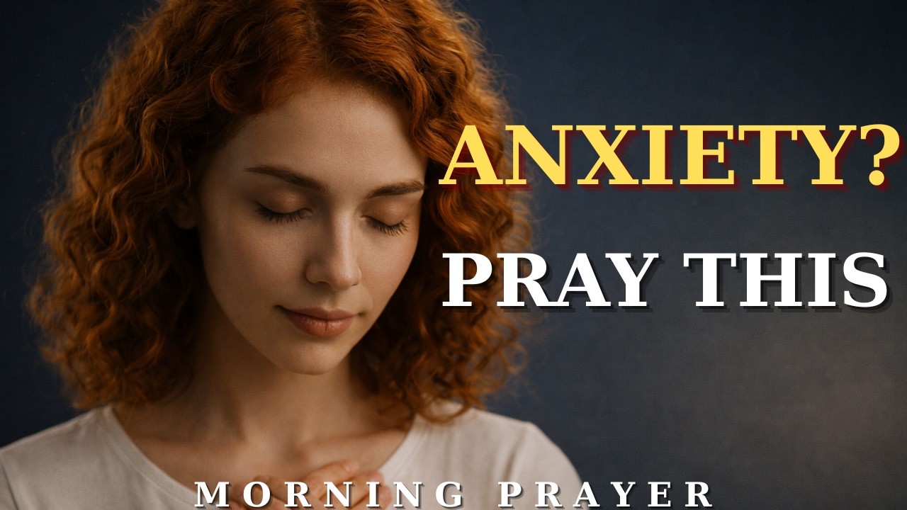Morning Prayer for Anxiety – Give Your Worries to God