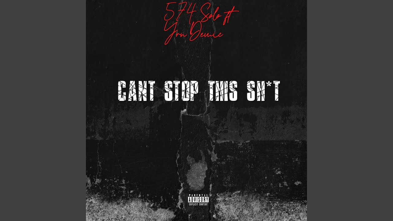 Can't Stop This Shit (feat. Yrn Demic)