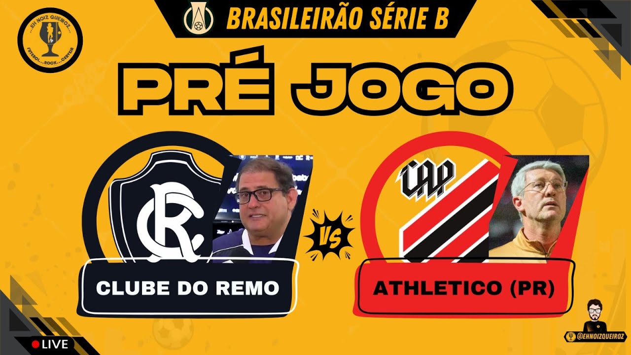 AO VIVO |CLUBE DO REMO X ATHLETICO-PR | SÉRIE B 2025 | ESCALAÇÕES E ...