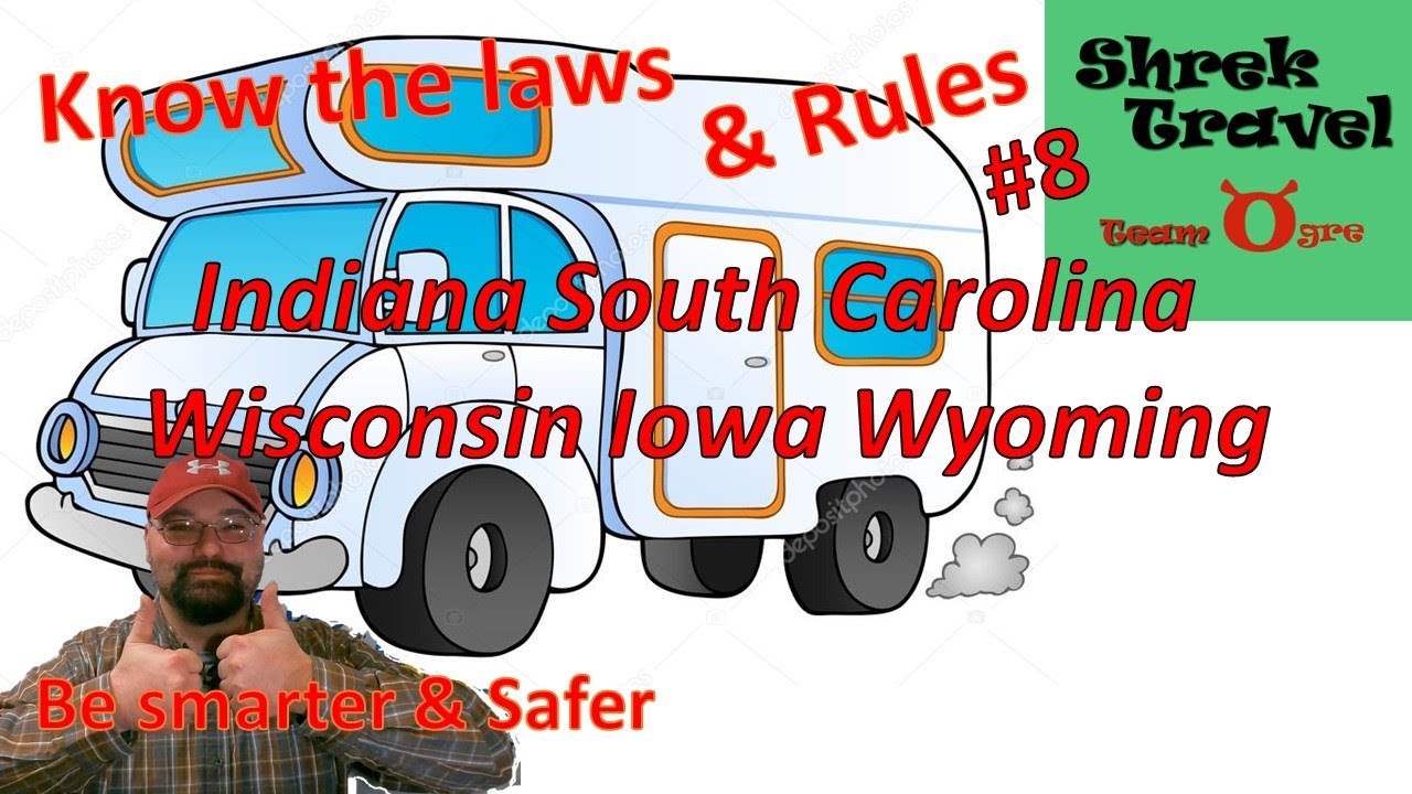 Rules/Laws For RV life and Towing Indiana Iowa South Carolina Wisconsin