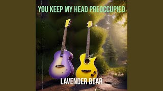 You Keep My Head Preoccupied