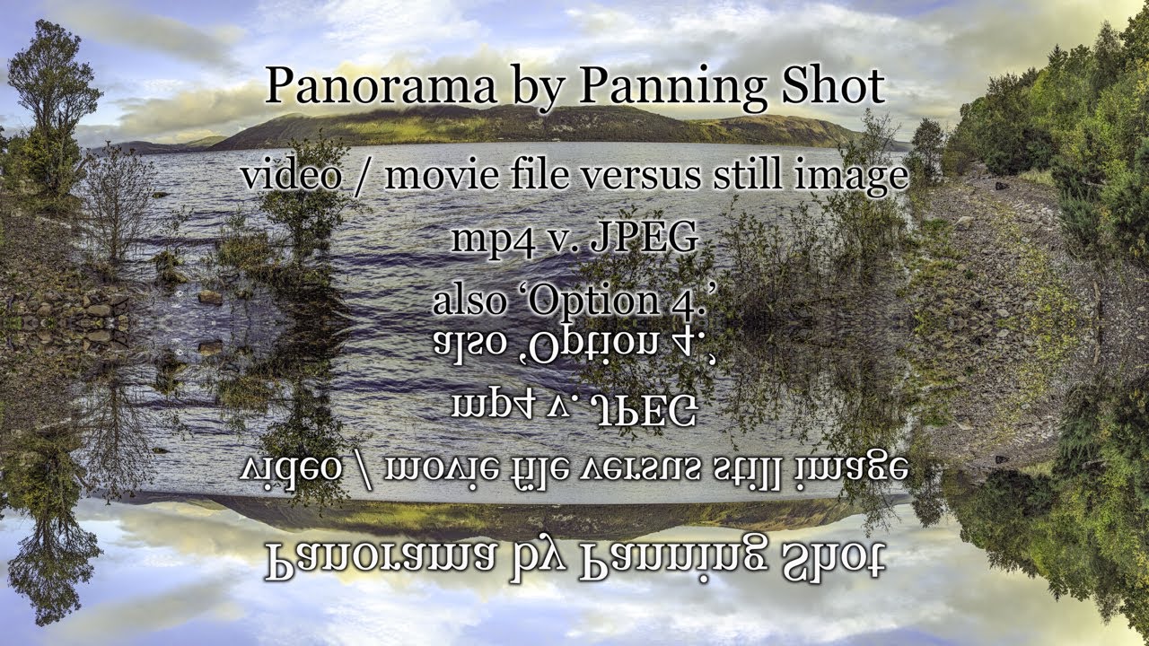 Panorama by Panning Shot video movie file versus still image mp4 v JPEG ...