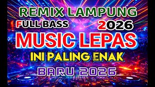 Download Lagu REMIX LAMPUNG TERBARU 2026 MUSIC LEPAS INI YANG PALING ENAK - INOT MUSIC  MP3