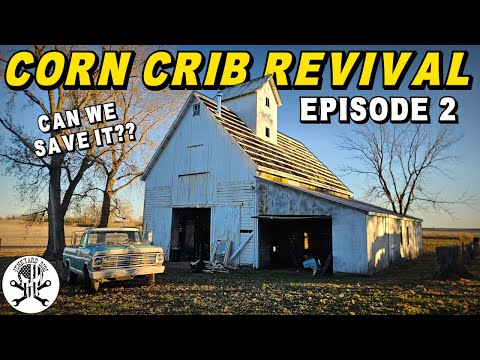 Can we SAVE a piece of American Farming History? CORN CRIB Revival Ep. 2