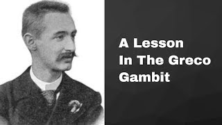 A lesson in the Greco Gambit | Schlechter's magic| Schlechter vs Walter Berlin 1896