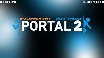 Portal 2 Playthrough | [Part #1] | [Chapter 1] | The Courtesy Call, Awakening GLaDOS