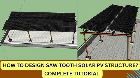 How to Create SAW Tooth Solar Panels Structure: Sketchup Complete Tutorial