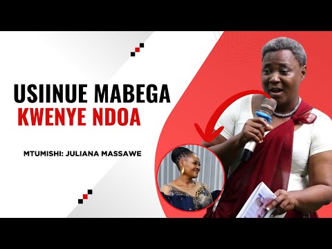 USIINUE MABEGA KWENYE NDOA MAMA MASSAWE 