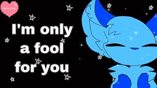 I’m only a fool for you ~ meme ｡:.ﾟஐ⋆*