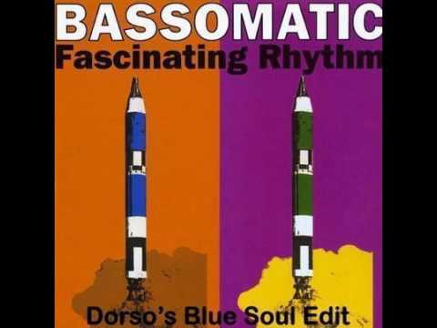 Bassomatic-Fascinating Rhythm(Dorso's Blue Soul Edit)