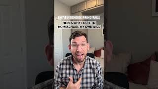 I WAS A SCHOOL PRINCIPAL, HERE'S WHY I QUIT TO HOMESCHOOL MY OWN KIDS