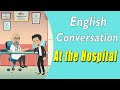 Practice english conversation  at the hospital  english speaking course