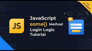 JavaScript some() Method Tutorial | Build a Simple Login System for beginners