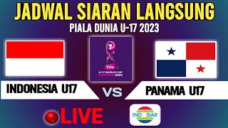 🔴LIVE INDOSIAR & VIDIO ! JADWAL TIMNAS INDONESIA U17 VS PANAMA - PIALA DUNIA U17 2023