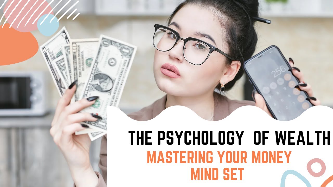 How The Psychology Of Wealth Can Help You Master Your Finances - YouTube