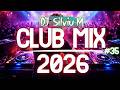 Music Mix 2026 35 Party Club Dance 2026 Best Remixes Of Popular Songs 2025 MEGAMIX DJ Silviu M