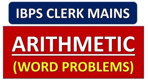 ARITHMETIC WORD PROBLEMS (MISCELLANEOUS) || IBPS CLERK MAINS