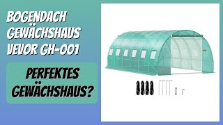 Bewertung 2025 Bogendach Gewächshaus Vevor Gh-001. Infos