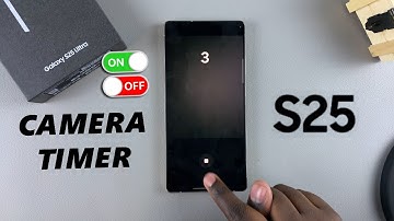 How To Turn Camera Timer ON / OFF On Samsung Galaxy S25 / S25 Ultra