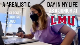 A *REALISTIC* DAY IN MY LIFE AS A JUNIOR AT LMU
