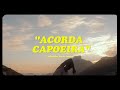 Acorda capoeirawake up capoeira