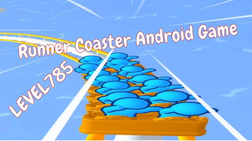 Runner Coaster Android Game All LEVELS/All Level Roller coaster.Part 74(LEVEL 785)  #runnercoaster