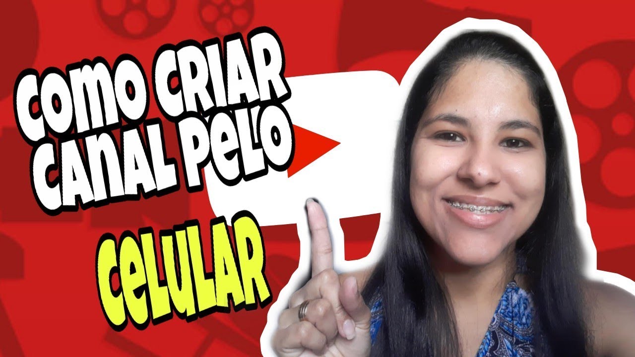 🎬 Como CRIAR um CANAL NO YOUTUBE pelo CELULAR (PASSO A PASSO) | Por ...