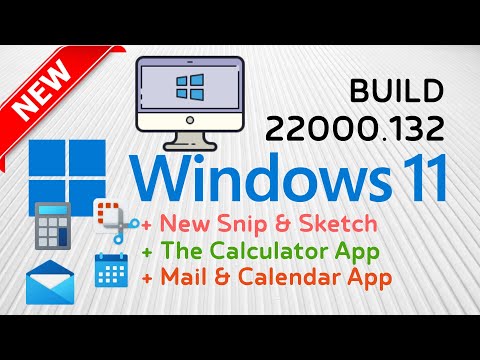 Windows 11 Build 22000.132 : Snip & Sketch, New Calculator, Mail & Calendar App