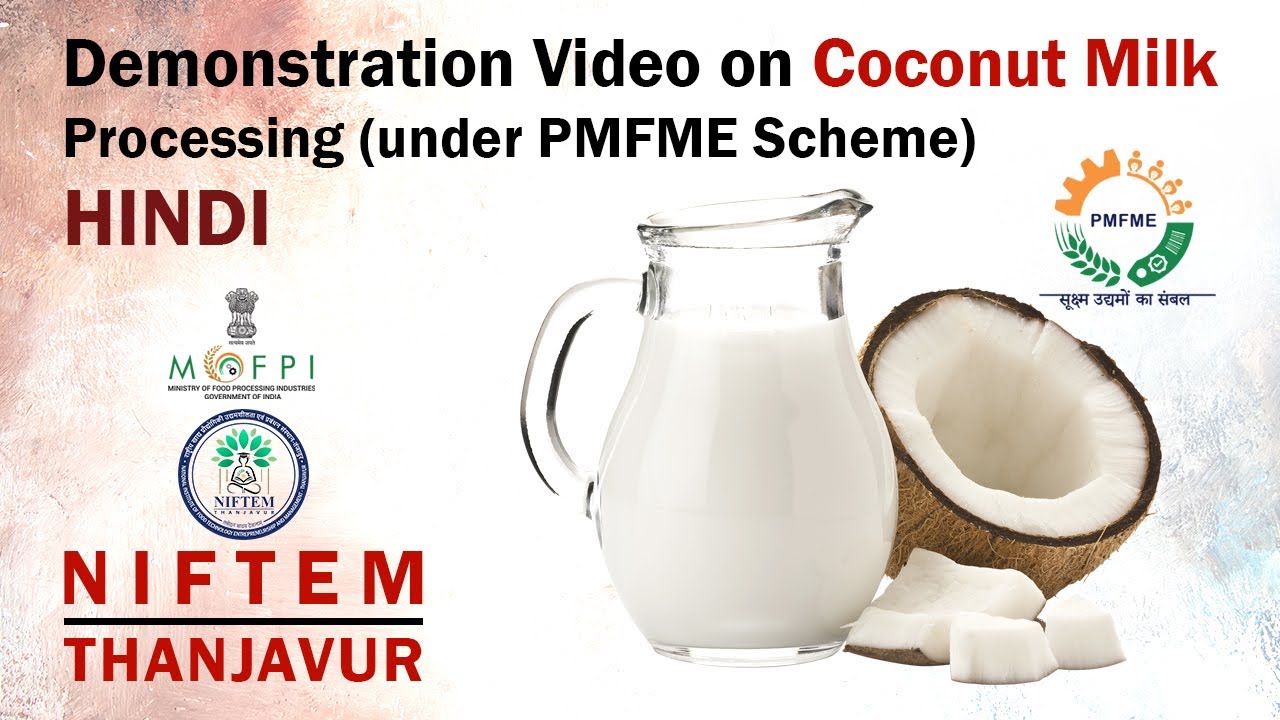 Demonstration Video on Coconut Milk Processing (under PMFME Scheme