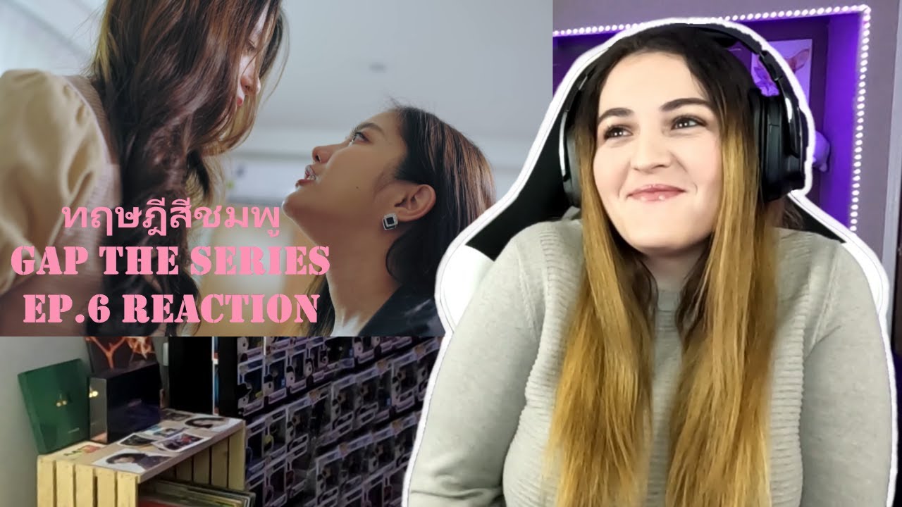 ทฤษฎีสีชมพู GAP The Series EP.6 Reaction