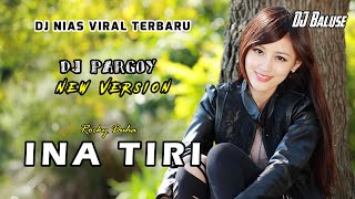 INA TIRI - DJ NIAS TERBARU - DJ PARGOY NEW VERSION Resimi