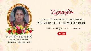 Funeral Live - Mrs. Lucy John Bosco (47) David Bhavanam, Perumon Mundakkal