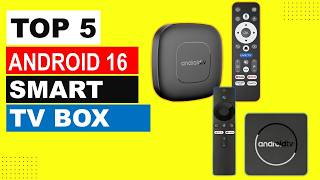 Top 5 Android 16 Smart TV Box 2026 - Best Android 16 Smart TV Box